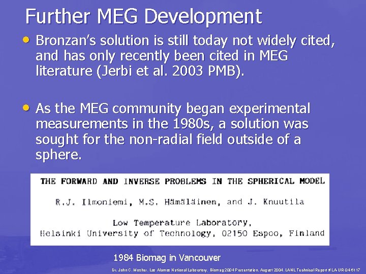 Further MEG Development • Bronzan’s solution is still today not widely cited, and has