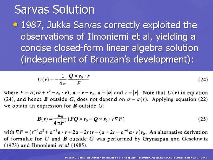 Sarvas Solution • 1987, Jukka Sarvas correctly exploited the observations of Ilmoniemi et al,