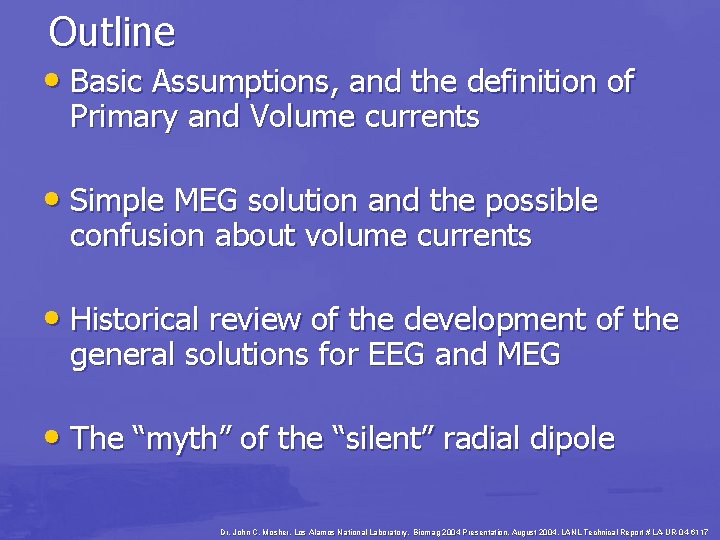 Outline • Basic Assumptions, and the definition of Primary and Volume currents • Simple