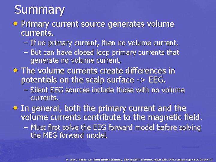 Summary • Primary current source generates volume currents. – – If no primary current,