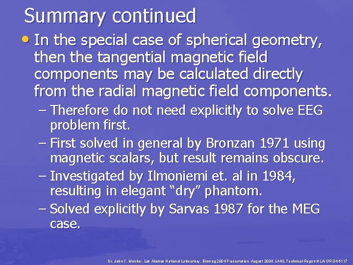 Summary continued • In the special case of spherical geometry, then the tangential magnetic