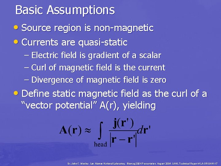 Basic Assumptions • Source region is non-magnetic • Currents are quasi-static – Electric field