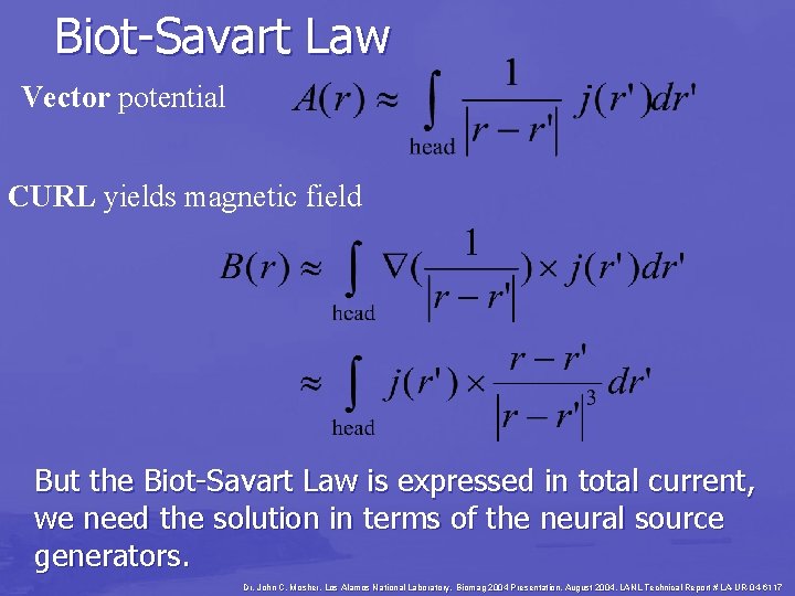 Biot-Savart Law Vector potential CURL yields magnetic field But the Biot-Savart Law is expressed