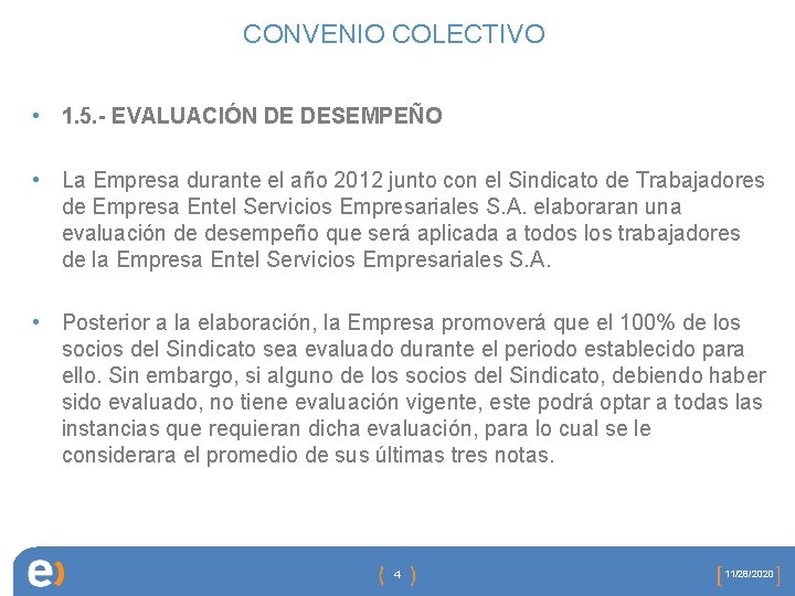 CONVENIO COLECTIVO • 1. 5. - EVALUACIÓN DE DESEMPEÑO • La Empresa durante el