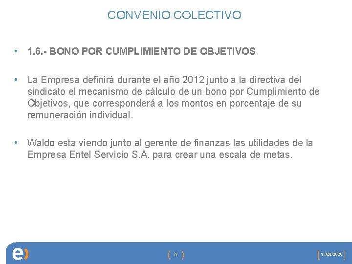 CONVENIO COLECTIVO • 1. 6. - BONO POR CUMPLIMIENTO DE OBJETIVOS • La Empresa