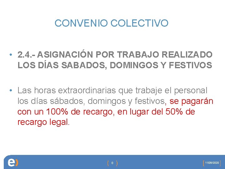 CONVENIO COLECTIVO • 2. 4. - ASIGNACIÓN POR TRABAJO REALIZADO LOS DÍAS SABADOS, DOMINGOS