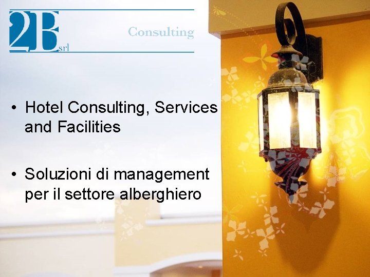  • Hotel Consulting, Services and Facilities • Soluzioni di management per il settore