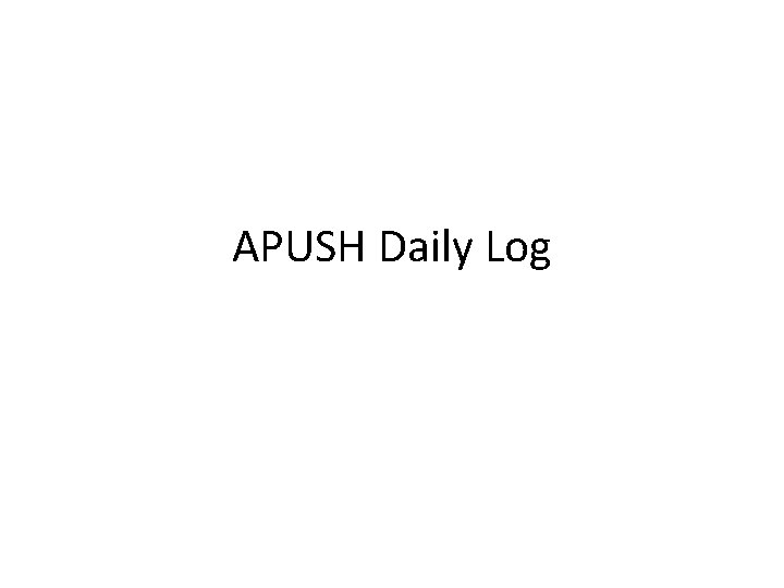 APUSH Daily Log 