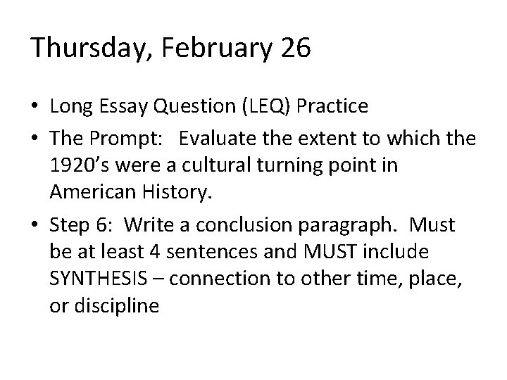 Thursday, February 26 • Long Essay Question (LEQ) Practice • The Prompt: Evaluate the