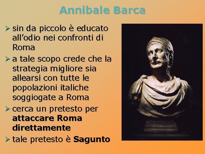 Annibale Barca Ø sin da piccolo è educato all’odio nei confronti di Roma Ø