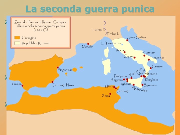 La seconda guerra punica Ø dopo la prima guerra punica si erano definite in