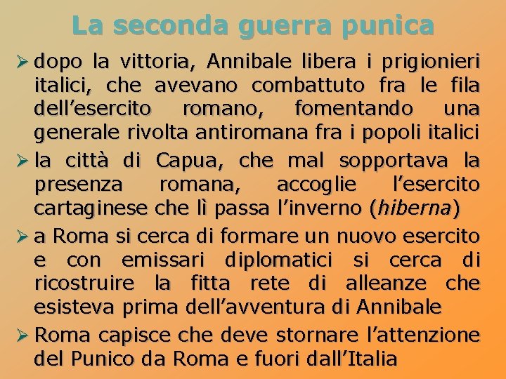 La seconda guerra punica Ø dopo la vittoria, Annibale libera i prigionieri italici, che