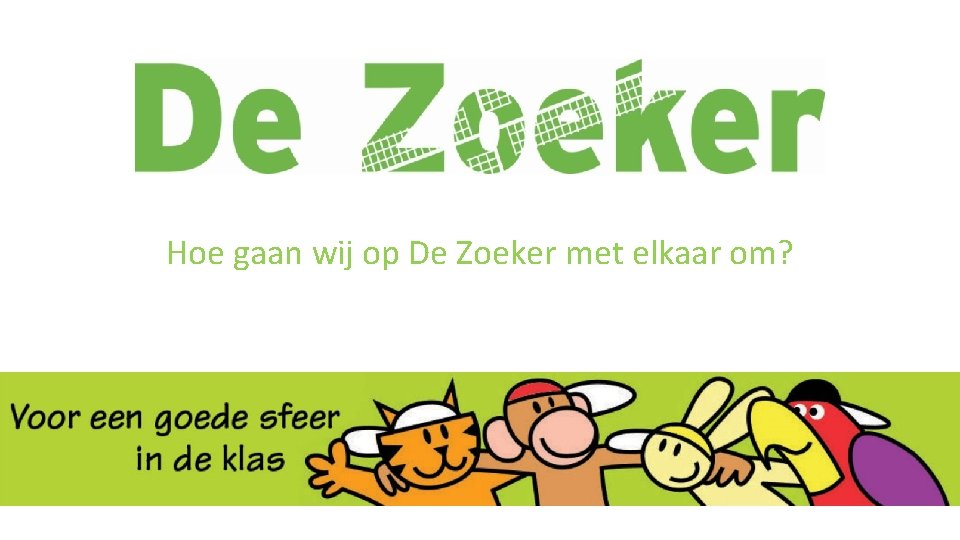 Hoe gaan wij op De Zoeker met elkaar om? 