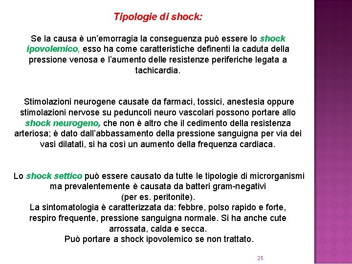 Tipologie di shock: Se la causa è un’emorragia la conseguenza può essere lo shock