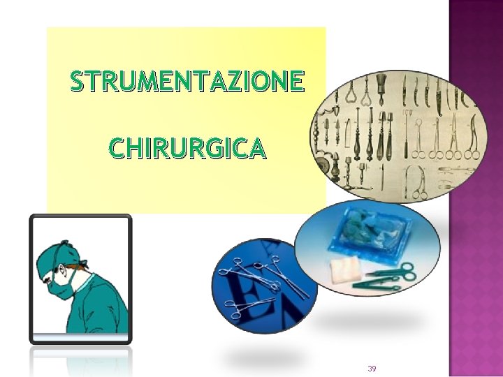 STRUMENTAZIONE CHIRURGICA 39 