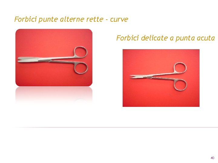 Forbici punte alterne rette - curve Forbici delicate a punta acuta 40 