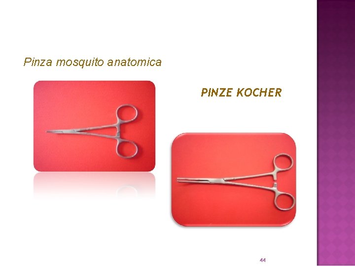 Pinza mosquito anatomica PINZE KOCHER 44 