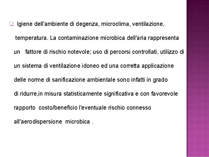 q Igiene dell'ambiente di degenza, microclima, ventilazione, temperatura. La contaminazione microbica dell'aria rappresenta un