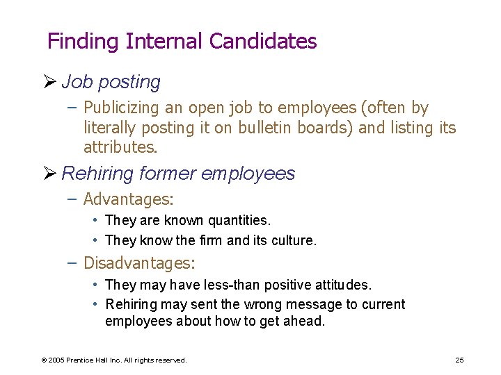 Finding Internal Candidates Ø Job posting – Publicizing an open job to employees (often