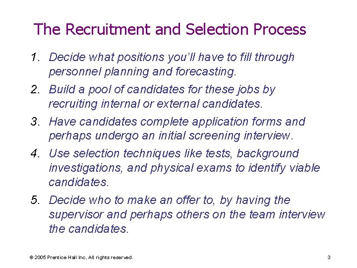 The Recruitment and Selection Process 1. Decide what positions you’ll have to fill through