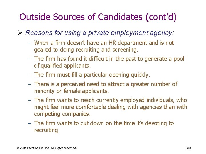 Outside Sources of Candidates (cont’d) Ø Reasons for using a private employment agency: –