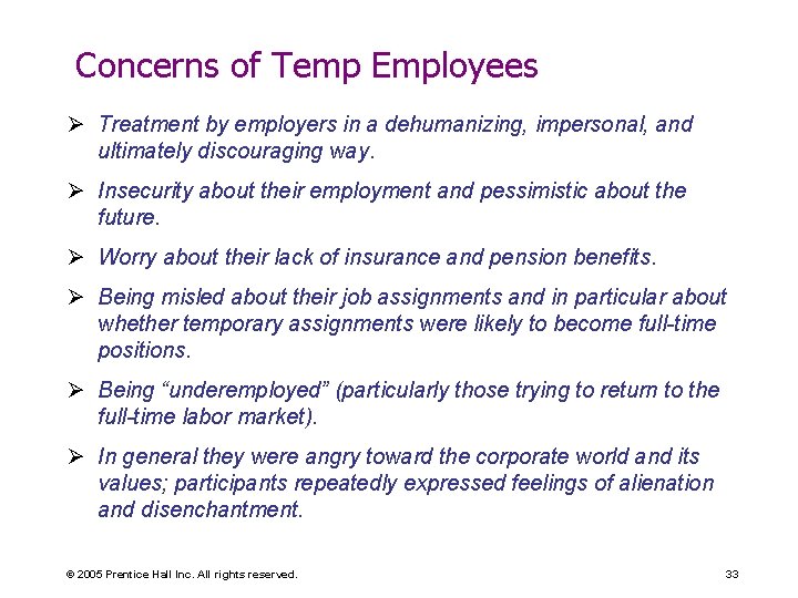 Concerns of Temp Employees Ø Treatment by employers in a dehumanizing, impersonal, and ultimately