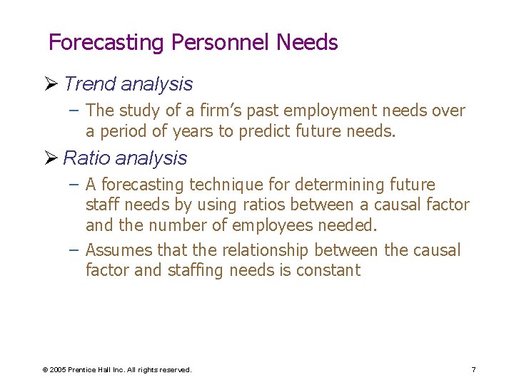 Forecasting Personnel Needs Ø Trend analysis – The study of a firm’s past employment