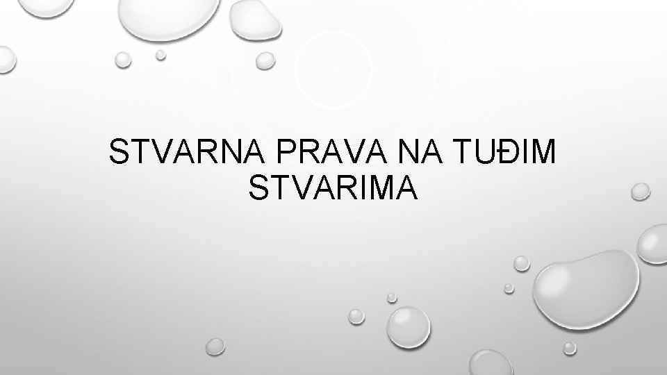 STVARNA PRAVA NA TUĐIM STVARIMA STVARNA PRAVA NA TUĐIM STVARIMA