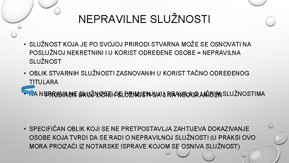 NEPRAVILNE SLUŽNOSTI • SLUŽNOST KOJA JE PO SVOJOJ PRIRODI STVARNA MOŽE SE OSNOVATI NA NEPRAVILNE SLUŽNOSTI • SLUŽNOST KOJA JE PO SVOJOJ PRIRODI STVARNA MOŽE SE OSNOVATI NA