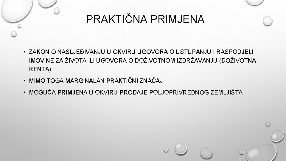 PRAKTIČNA PRIMJENA • ZAKON O NASLJEĐIVANJU U OKVIRU UGOVORA O USTUPANJU I RASPODJELI IMOVINE PRAKTIČNA PRIMJENA • ZAKON O NASLJEĐIVANJU U OKVIRU UGOVORA O USTUPANJU I RASPODJELI IMOVINE