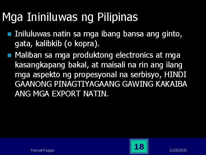 Mga Ininiluwas ng Pilipinas n n Iniluluwas natin sa mga ibang bansa ang ginto, Mga Ininiluwas ng Pilipinas n n Iniluluwas natin sa mga ibang bansa ang ginto,