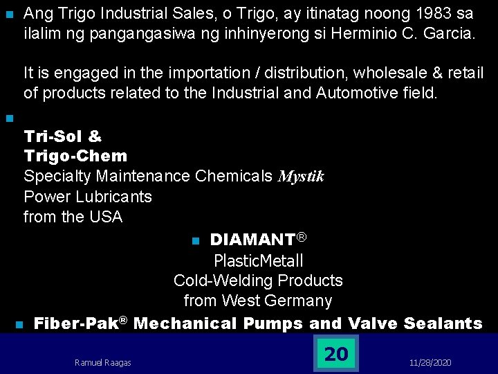 n Ang Trigo Industrial Sales, o Trigo, ay itinatag noong 1983 sa ilalim ng n Ang Trigo Industrial Sales, o Trigo, ay itinatag noong 1983 sa ilalim ng
