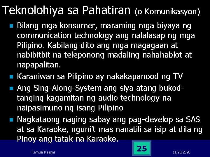 Teknolohiya sa Pahatiran (o Komunikasyon) n n Bilang mga konsumer, maraming mga biyaya ng Teknolohiya sa Pahatiran (o Komunikasyon) n n Bilang mga konsumer, maraming mga biyaya ng
