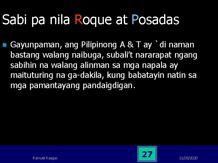 Sabi pa nila Roque at Posadas n Gayunpaman, ang Pilipinong A & T ay Sabi pa nila Roque at Posadas n Gayunpaman, ang Pilipinong A & T ay