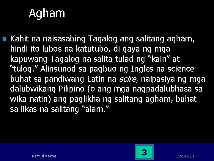 Agham n Kahit na naisasabing Tagalog ang salitang agham, hindi ito lubos na katutubo, Agham n Kahit na naisasabing Tagalog ang salitang agham, hindi ito lubos na katutubo,