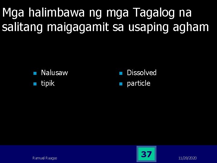 Mga halimbawa ng mga Tagalog na salitang maigagamit sa usaping agham n n Nalusaw Mga halimbawa ng mga Tagalog na salitang maigagamit sa usaping agham n n Nalusaw