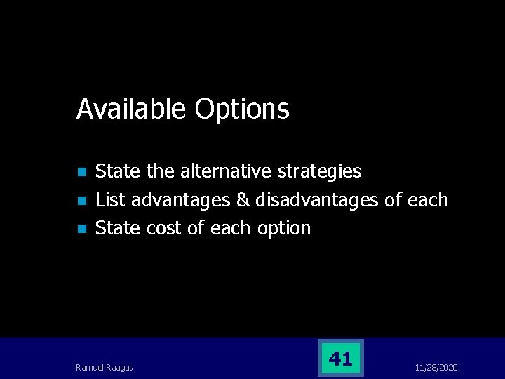 Available Options n n n State the alternative strategies List advantages & disadvantages of Available Options n n n State the alternative strategies List advantages & disadvantages of