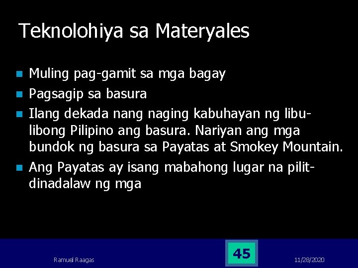 Teknolohiya sa Materyales n n Muling pag-gamit sa mga bagay Pagsagip sa basura Ilang Teknolohiya sa Materyales n n Muling pag-gamit sa mga bagay Pagsagip sa basura Ilang