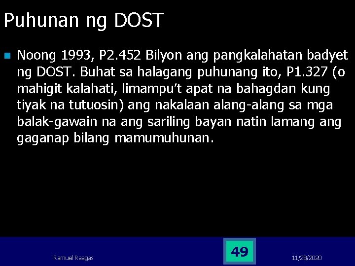 Puhunan ng DOST n Noong 1993, P 2. 452 Bilyon ang pangkalahatan badyet ng Puhunan ng DOST n Noong 1993, P 2. 452 Bilyon ang pangkalahatan badyet ng