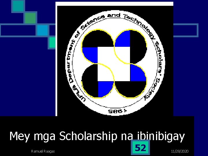Mey mga Scholarship na ibinibigay Ramuel Raagas 52 11/28/2020 Mey mga Scholarship na ibinibigay Ramuel Raagas 52 11/28/2020