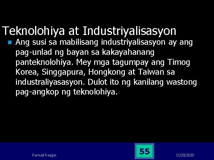 Teknolohiya at Industriyalisasyon n Ang susi sa mabilisang industriyalisasyon ay ang pag-unlad ng bayan Teknolohiya at Industriyalisasyon n Ang susi sa mabilisang industriyalisasyon ay ang pag-unlad ng bayan