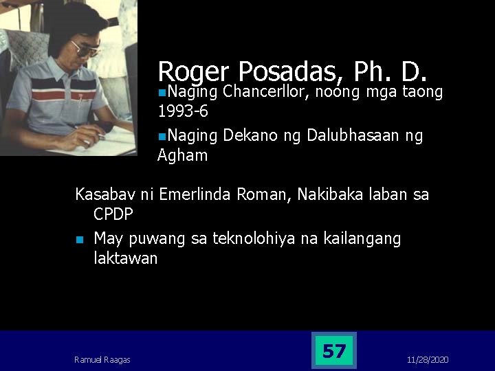Roger Posadas, Ph. D. n. Naging Chancerllor, noong mga taong 1993 -6 n. Naging Roger Posadas, Ph. D. n. Naging Chancerllor, noong mga taong 1993 -6 n. Naging