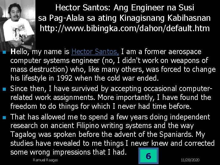 Hector Santos: Ang Engineer na Susi sa Pag-Alala sa ating Kinagisnang Kabihasnan http: //www. Hector Santos: Ang Engineer na Susi sa Pag-Alala sa ating Kinagisnang Kabihasnan http: //www.