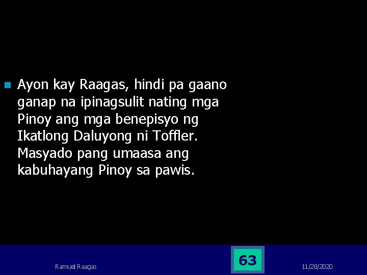 n Ayon kay Raagas, hindi pa gaano ganap na ipinagsulit nating mga Pinoy ang n Ayon kay Raagas, hindi pa gaano ganap na ipinagsulit nating mga Pinoy ang
