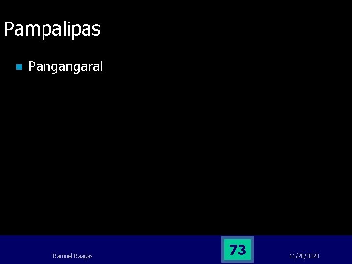 Pampalipas n Pangangaral Ramuel Raagas 73 11/28/2020 Pampalipas n Pangangaral Ramuel Raagas 73 11/28/2020