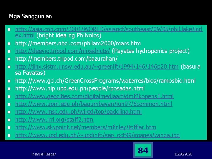 Mga Sanggunian n n n http: //asia. cnn. com/2001/WORLD/asiapcf/southeast/09/05/phil. lake/ind ex. html (bright idea Mga Sanggunian n n n http: //asia. cnn. com/2001/WORLD/asiapcf/southeast/09/05/phil. lake/ind ex. html (bright idea