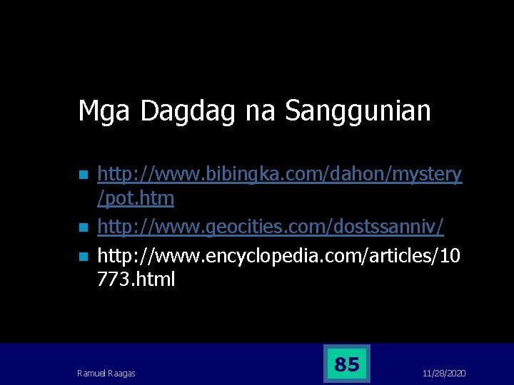 Mga Dagdag na Sanggunian n http: //www. bibingka. com/dahon/mystery /pot. htm http: //www. geocities. Mga Dagdag na Sanggunian n http: //www. bibingka. com/dahon/mystery /pot. htm http: //www. geocities.