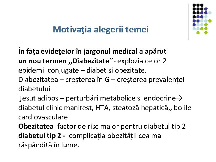 Motivaţia alegerii temei În faţa evideţelor în jargonul medical a apărut un nou termen