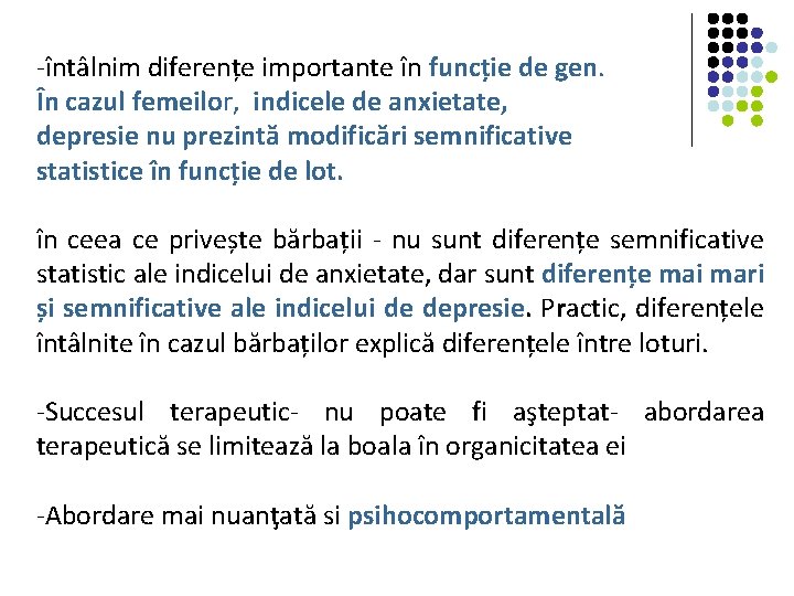 -întâlnim diferențe importante în funcție de gen. În cazul femeilor, indicele de anxietate, depresie