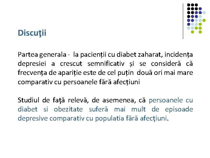 Discuţii Partea generala - la pacienții cu diabet zaharat, incidența depresiei a crescut semnificativ